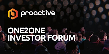 Proactive One2One Forum - Thursday 16th May