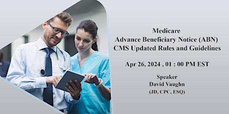 Medicare Advance Beneficiary Notice (ABN) - CMS Updated Rules and Guideline