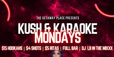 Kush & Karaoke Mondays primary image