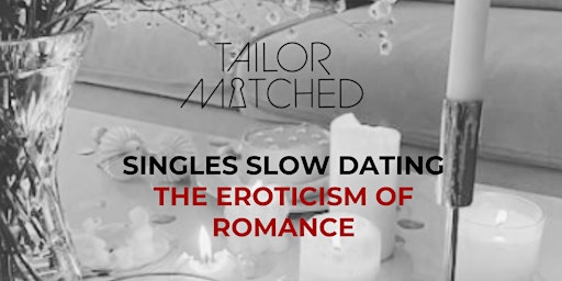 Primaire afbeelding van Singles Slow Dating & Social - Eroticism & Romance
