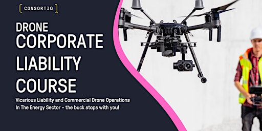 Imagem principal de Corporate Liability Training  - Drones in the Energy Sector - Aberdeen