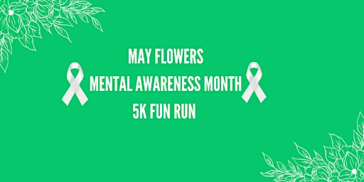 Imagem principal do evento May Flowers Mental Awareness Month 5K