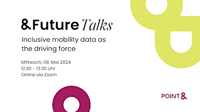 &FutureTalks: Inclusive mobility data as the driving force