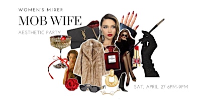 Primaire afbeelding van Women's Mixer- Mob Wife Aesthetic Party