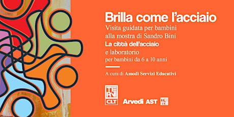 "Brilla come l'acciaio" visita guidata e laboratorio