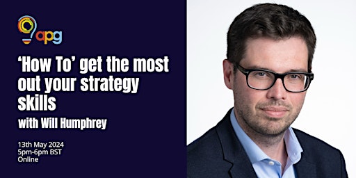 'How To' get the most out your strategy skills (with Will Humphrey) primary image