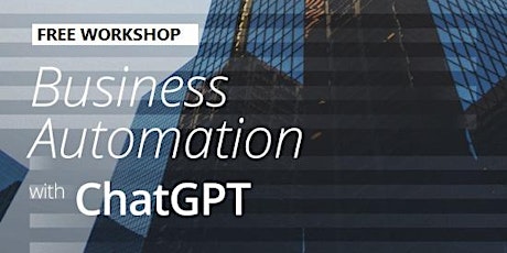 免費 - Business Automation with chatGPT Workshop primary image