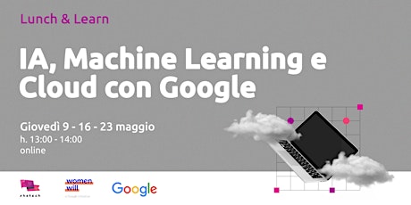 Immagine principale di Lunch & Learn: IA, Machine Learning e Cloud con Google 