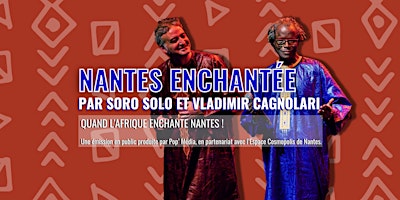 Imagem principal do evento Nantes enchantée - par Soro Solo et Vladimir Cagnolari