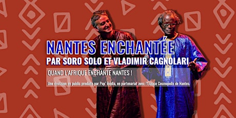 Nantes enchantée - par Soro Solo et Vladimir Cagnolari