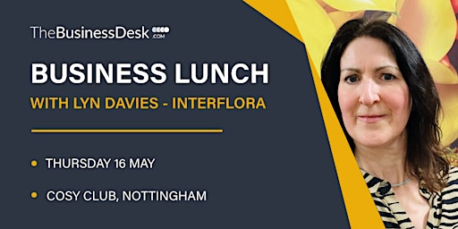 Imagem principal do evento Business Lunch with Lyn Davies – Interflora