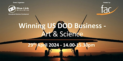 FAC and Blue Link Worldwide Webinar - Winning US DOD Business - 29th April 2024 - 14.00-15.30pm primary image
