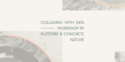 Collaging with data – Workshop by Ploterre x Concrete Nature  primärbild