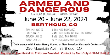 June 20 - June 23 | Berthoud, CO | Armed and Dangerous Deliverance Seminar