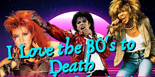 I Love the 80's to Death Murder Mystery Dinner (WHO Fundraiser)