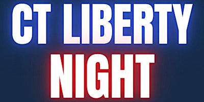 Imagem principal do evento CT Liberty Night - Friday, May 3, 2024 - Cheshire, CT