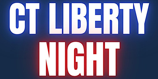 Primaire afbeelding van CT Liberty Night - Friday, May 3, 2024 - Cheshire, CT