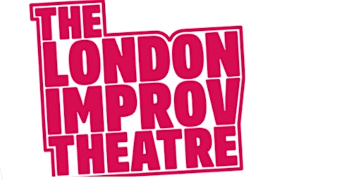 Imagem principal do evento London Improv Theatre. Classes & Shows. www.londonimprovtheatre.com