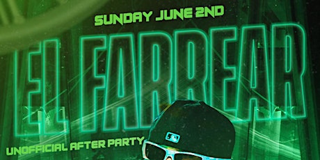 EL FARREAR  UnOfficial After Party!