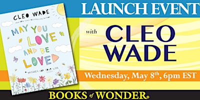 Imagen principal de Launch | May You Love and Be Loved by Cleo Wade