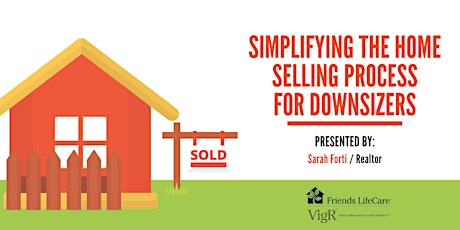 Simplifying the Home Selling Process for Downsizers (FLC VigR® Webinar)
