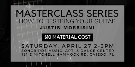 Masterclass Series: How to Restring Your Guitar