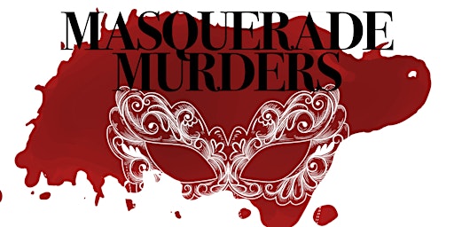 Imagem principal do evento The Masquerade Murders