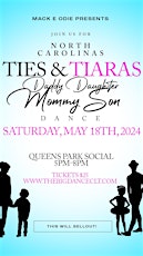 Mack E. Odie Presents : Ties & Tiaras!!  Daddy& Daughter Mommy& Son Dance