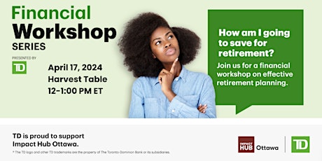 Financial Workshop Series: How Am I Going To Save For Retirement? primary image