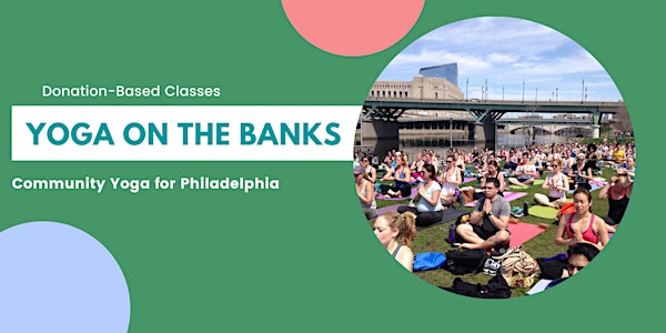 Yoga on the Banks : TUESDAY Community Practice