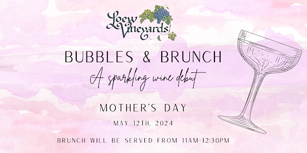 Mother's Day Bubbles & Brunch at Loew Vineyards