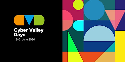 Cyber Valley Days | Day 1 - Opening, Community Expo & AI Incubator Demo Day primary image