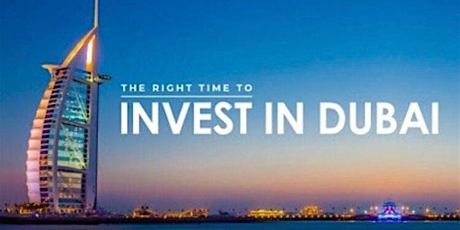 Primaire afbeelding van Invest in Dubai, Secure and Multiply Your Investments!