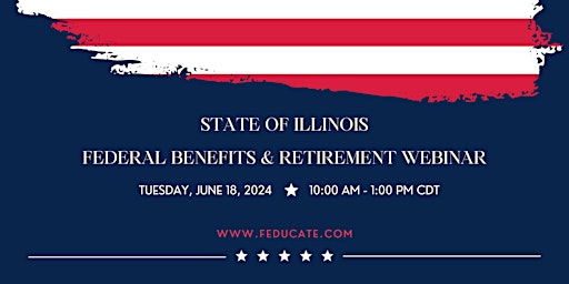 Imagem principal do evento Federal Benefits & Retirement Webinar - State of Illinois