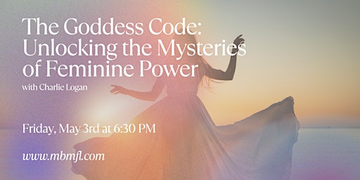 Imagen principal de The Goddess Code: Unlocking the Mysteries of Feminine Power