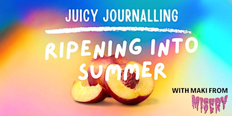 Aye Right: Juicy Journalling: Ripening into summer
