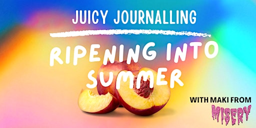 Aye Right: Juicy Journalling: Ripening into summer primary image