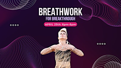 Breathwork for Breakthrough