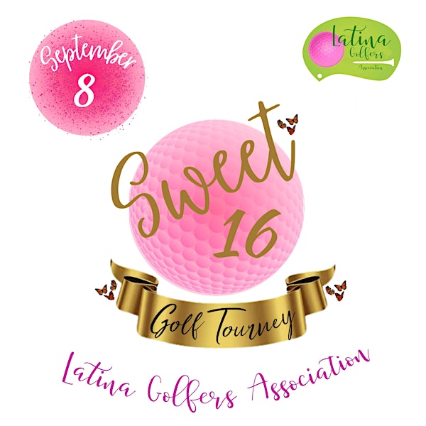 Volunteer Opportunity for Latina Golfers Sweet 16 Golf Tournament