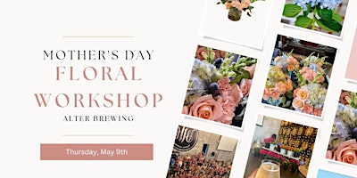 Mother's Day Floral Workshop at Alter Brewing primary image