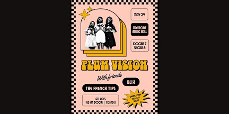 PLUM VISION (tour kickoff)  + The French Tips + Blix