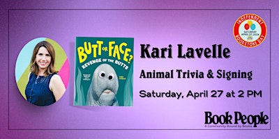 Imagen principal de BookPeople Presents: Kari Lavelle - Butt or Face? Revenge of The Butts