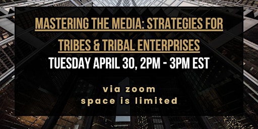 Image principale de Mastering the Media: Strategies for Tribes & Tribal Enterprises