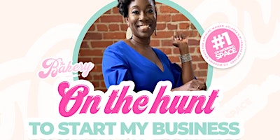 Imagem principal do evento On The Hunt To Start My Business: An Interactive Workshop On How To Start A Business