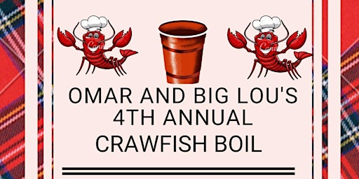 Imagem principal do evento OMAR  and BIG LOU'S 4th Annual Crawfish Boil