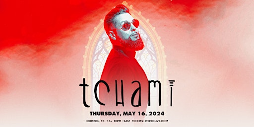 TCHAMI - Stereo Live Houston primary image