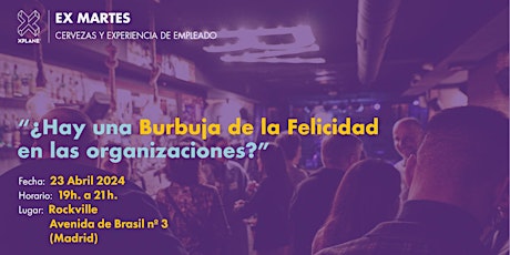 EX Martes: ¿Hay una "Burbuja de la Felicidad" en las organizaciones? primary image