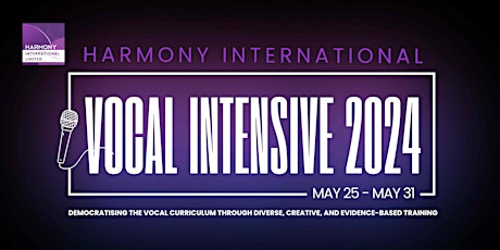 Harmony International Vocal Intensive 2024 - online and in person
