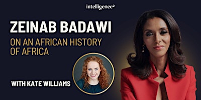 Primaire afbeelding van Zeinab Badawi on an African History of Africa, with Kate Williams