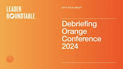 Let's Talk About Debriefing Orange Conference 2024 primary image